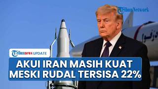 Geger! Trump Sebut Kekuatan Rudal Iran Anjlok Drastis Tinggal 22%, Tapi Akui Lawan Masih Kuat