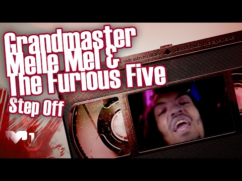 Grandmaster Melle Mel & The Furious Five - Step Off