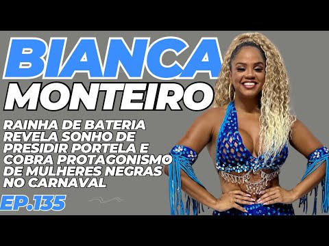 GeralPod #135 Bianca Monteiro, rainha de bateria da Portela, sonha presidir maior campeã do Carnaval