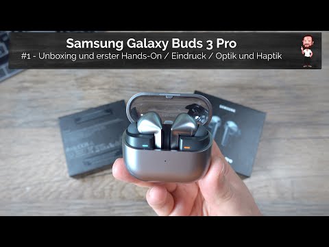 Samsung Galaxy Buds 3 Pro / #1 - Unboxing and first hands-on / Impression | The start of the series