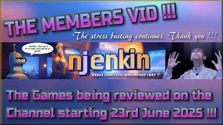 The Members Video !!!  The Games being reviewed on the Channel starting 23rd June 2025 !!