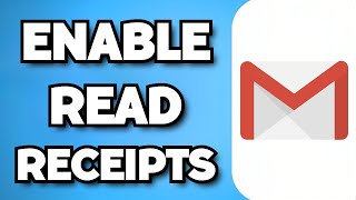 How To Turn On Email Read Receipts On Gmail (2024 Guide)