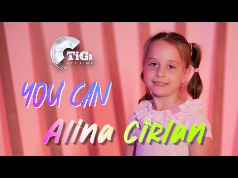 Alina Cîrlan (TiGi Academy) - You Can