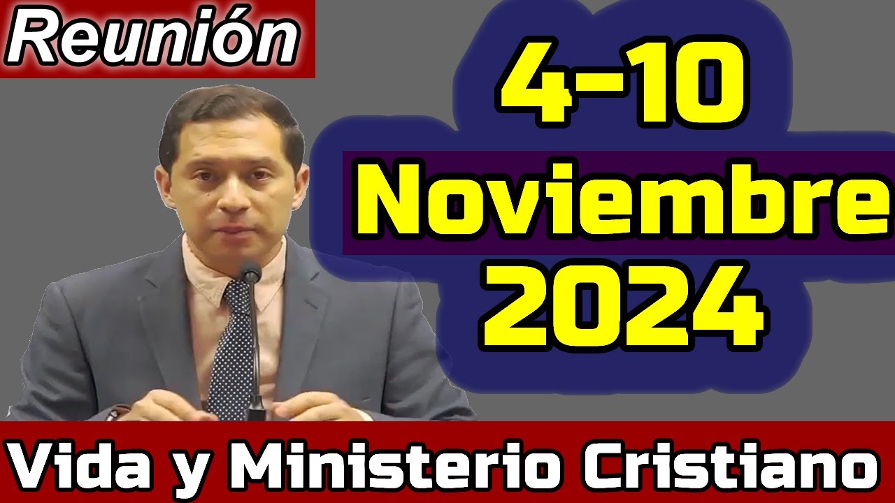 VIDA Y MINISTERIO CRISTIANO ESTA SEMANA (4-10 de Noviembre 2024) REUNION PREPARADA