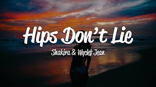 Shakira - Hips Don&#39;t Lie (Lyrics) ft. Wyclef Jean