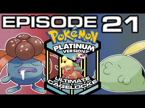 Pokémon Platinum Ultimate Cagelocke - Episode 21