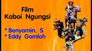 Download lagu Film Koboi Ngungsi - Benyamin. S - Garce Simon - Munie Cader - Eddi Gomloh mp3
