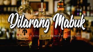 Download lagu DILARANG MABUK   No Name Crew x Style Rap x BMG mp3