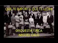 MIGUEL CALÓ - RAÚL BERÓN - QUE TE IMPORTA QUE ...