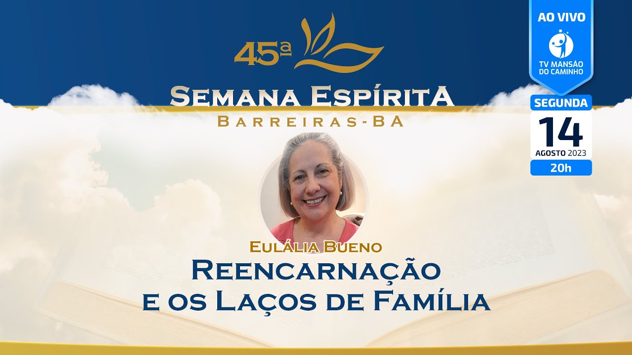 Eulália Bueno - Reencarnação e os Laços de Família