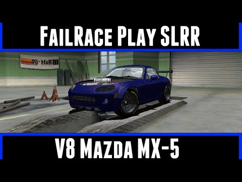 FailRace Play SLRR V8 Mazda MX-5