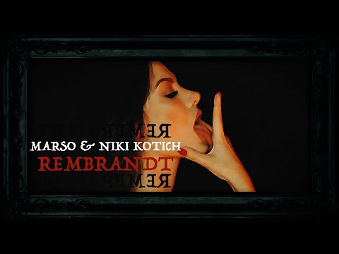 Marso x Niki Kotich - Rembrandt (Official Video)