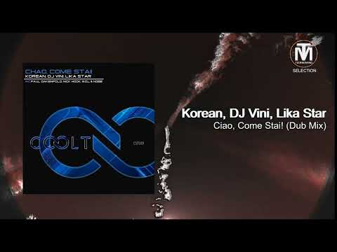 Korean, DJ Vini, Lika Star - Ciao, Come Stai! (Dub Mix) [COOLT Records]