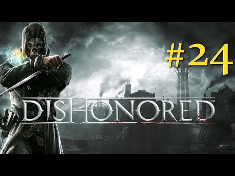 Zagrajmy w Dishonored odc. 24 - Dunwall Tower: W poszukiwaniu ostatniej runy