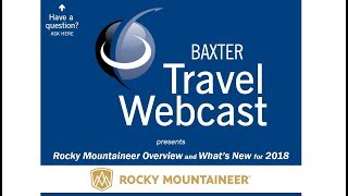 Recorded Webcast: Rocky Mountaineer Overview & What’s New for 2018