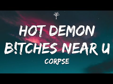 Corpse - HOT DEMON B!TCHES NEAR U (Lyrics)