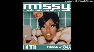 DJ Clue ft. Missy Elliott, Nicole Wray &amp; Mocha - I Like Control (No Boys Allowed Version by CHTRMX)