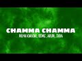 Chamma Chamma Neha Kakkar Romi Arun Ikka Lyrics