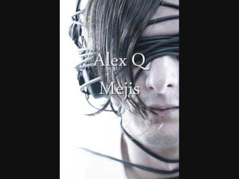 Alex Q - Mejis