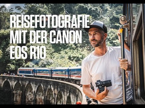 Canon Academy Hack: Reisefotografie mit der EOS R10
