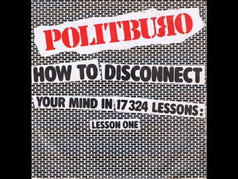 Politburo - How to Disconnect Your Mind in 17324 Lessons  Lesson One