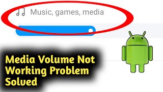 Android Media Volume Not Working Problem Solved