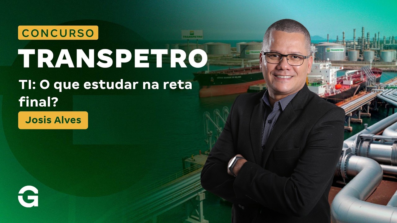 Concurso Transpetro TI : O que estudar na reta final?