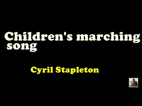 The Children's marching song -- Cyril Stapleton