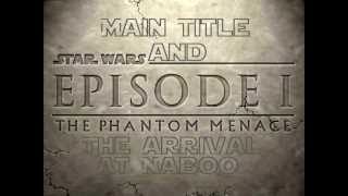 Main Title and Arrival at Naboo - Star Wars Episode I The Phantom Menace