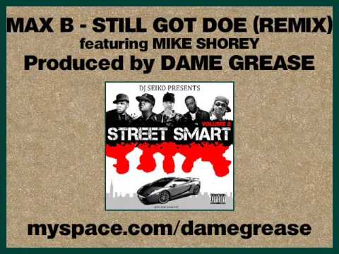 Max B - Still Got Doe (Remix) feat. Mike Shorey
