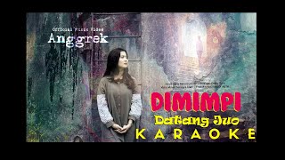Download lagu DIMIMPI DATANG JUO  | KARAOKE | Anggrek mp3