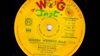 Bruce Clarke, His Wild Guitar & The Rockers - Golden Wedding (Rock)