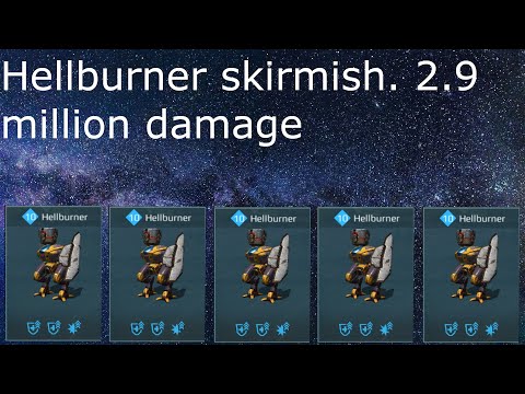 Hellburner Skirmsh. 2.9 million damage.