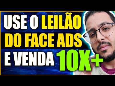 Como usar o Leilão do Facebook Ads a seu favor sendo Iniciante e VENDER muito!