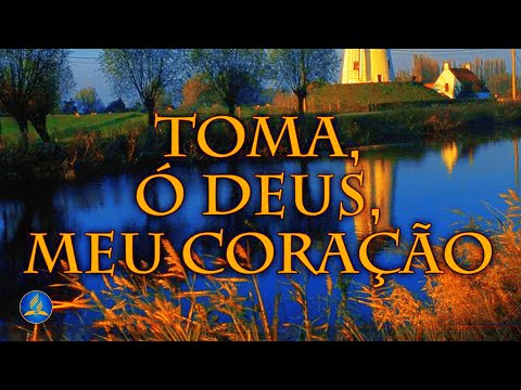Hinário Adventista 298 - TOMA, Ó DEUS, MEU CORAÇÃO