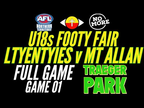 AFLNT U18's Footy Fair - Ltyentyies v Mt Allan FULL GAME