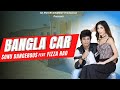 Bangla Car | Sonu Dangerous ft Fizza Rao | Official Music Video | Punjabi Song