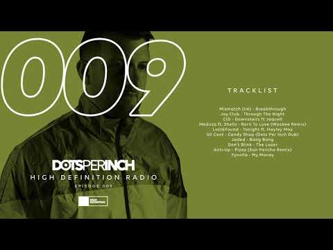 High Definition Radio Episode 009: Joy Club, Meduza, Jaded, CID and more in the mix