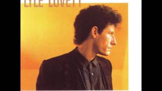 Lyle Lovett - If I Were The Man You Wanted