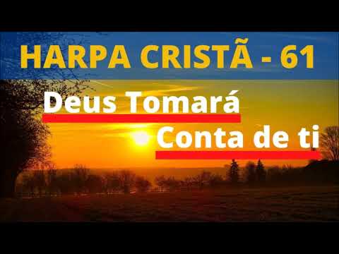 Harpa Cristã - 61 - Deus Tomará Conta de Ti - Levi - (com letra)