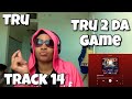 TRU “ TRU 2 DA GAME ALBUM REACTION “ GHETTO CHEEZE “