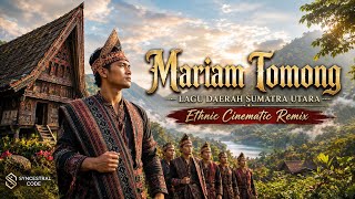 Download lagu MARIAM TOMONG - Lagu Daerah Sumatra Utara | Ethnic Cinematic Remix by Syncestral Code mp3 Download lagu MARIAM TOMONG - Lagu Daerah Sumatra Utara | Ethnic Cinematic Remix by Syncestral Code mp3