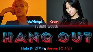 [VOSTFR] HUTA (이민혁) ft. Soyeon (전소연) - Hang Out | 너도? 나도! (Han/Rom/FR Color Coded Lyrics)