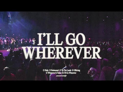 Ill Go Wherever - Summit Worship