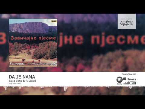 Slaja Bend & R. Zekic - Da Je Nama (Audio)