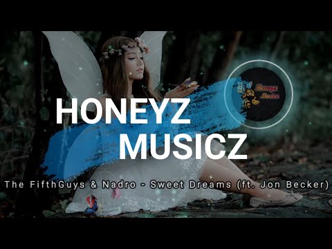 The FifthGuys & Nadro - Sweet Dreams (ft. Jon Becker) | Honeyz Musicz| No Copyright Music)