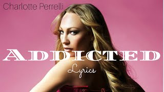 Charlotte Perrelli - &quot;Addicted&quot; (Lyrics/Sångtext)