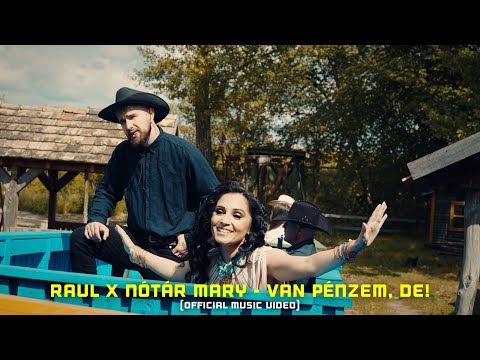 RAUL x NÓTÁR MARY - VAN PÉNZEM, DE! (Official Music Video)