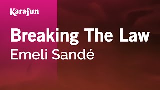Breaking The Law - Emeli Sandé | Karaoke Version | KaraFun