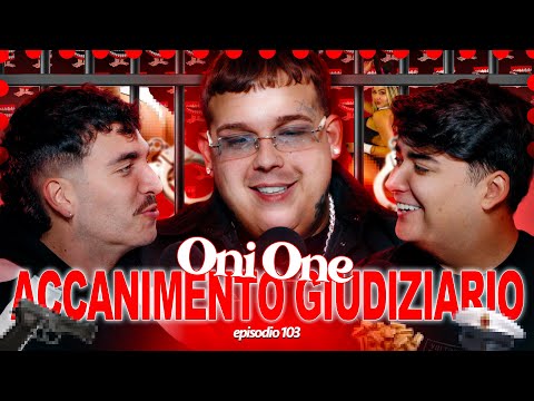 ACCANIMENTO GIUDIZIARIO con ONI ONE - More Touchy Show - Ep 103